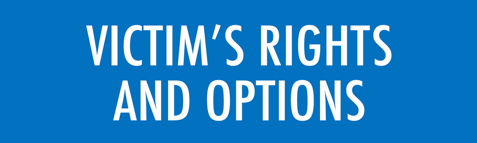Victim's Rights and Options
